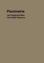 Planimetrie mit einem Abriß über die Kegelschnitte: Ein Lehr- und Übungsbuch zum Gebrauche an technischen Mittelschulen, sowie zum Selbstunterricht