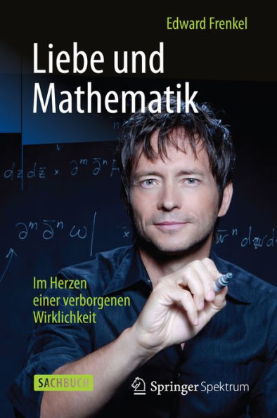 Liebe und Mathematik: Im Herzen einer verborgenen Wirklichkeit