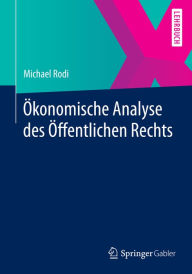 Title: Ökonomische Analyse des Öffentlichen Rechts, Author: Michael Rodi