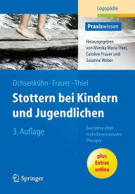 Title: Stottern bei Kindern und Jugendlichen: Bausteine einer mehrdimensionalen Therapie, Author: Claudia Ochsenkühn