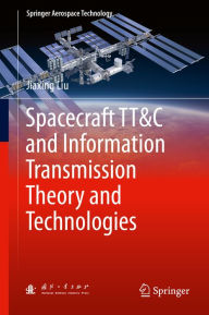 Title: Spacecraft TT&C and Information Transmission Theory and Technologies, Author: Jiaxing Liu