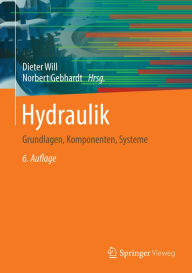 Title: Hydraulik: Grundlagen, Komponenten, Systeme, Author: Dieter Will