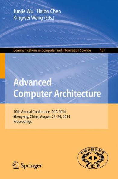 Advanced Computer Architecture: 10th Annual Conference, ACA 2014, Shenyang, China, August 23-24, 2014. Proceedings