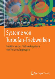 Title: Systeme von Turbofan-Triebwerken: Funktionen der Triebwerkssysteme von Verkehrsflugzeugen, Author: Andreas Linke-Diesinger