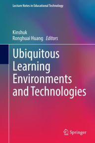 Title: Ubiquitous Learning Environments and Technologies, Author: Kinshuk