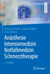 Title: Anästhesie, Intensivmedizin, Notfallmedizin, Schmerztherapie, Author: Franz-Josef Kretz
