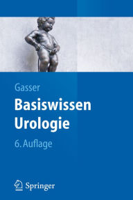 Title: Basiswissen Urologie, Author: Thomas Gasser
