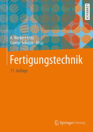 Title: Fertigungstechnik, Author: Alfred Herbert Fritz