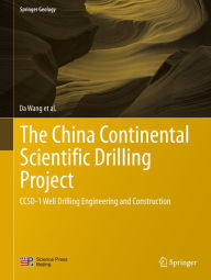 Title: The China Continental Scientific Drilling Project: CCSD-1 Well Drilling Engineering and Construction, Author: Da Wang
