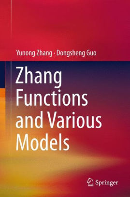 Zhang Functions and Various Models by Yunong Zhang, Dongsheng Guo