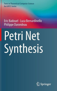 Title: Petri Net Synthesis, Author: Eric Badouel