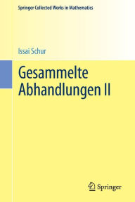 Title: Gesammelte Abhandlungen II, Author: Issai Schur