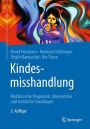 Kindesmisshandlung: Medizinische Diagnostik, Intervention und rechtliche Grundlagen