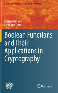 Title: Boolean Functions and Their Applications in Cryptography, Author: Chuan-Kun Wu
