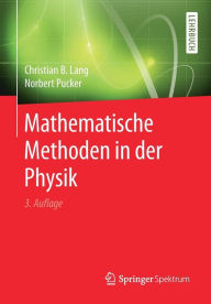 Title: Mathematische Methoden in der Physik, Author: Christian B. Lang