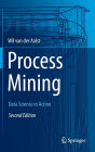 Process Mining: Data Science in Action