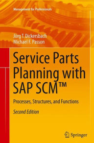 Title: Service Parts Planning with SAP SCMT: Processes, Structures, and Functions, Author: Jörg Thomas Dickersbach