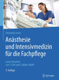 Title: Anästhesie und Intensivmedizin für die Fachpflege, Author: Reinhard Larsen