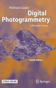 Title: Digital Photogrammetry: A Practical Course, Author: Wilfried Linder