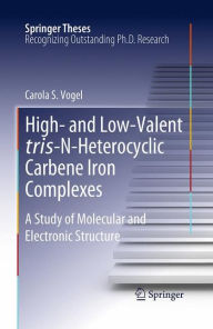 Title: High- and Low-Valent tris-N-Heterocyclic Carbene Iron Complexes: A Study of Molecular and Electronic Structure, Author: Carola S. Vogel