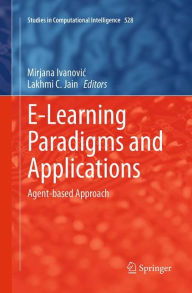 Title: E-Learning Paradigms and Applications: Agent-based Approach, Author: Mirjana Ivanovic