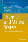 Thermal and Mineral Waters: Origin, Properties and Applications