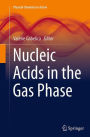 Nucleic Acids in the Gas Phase