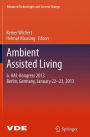 Ambient Assisted Living: 6. AAL-Kongress 2013 Berlin, Germany, January 22. - 23. , 2013
