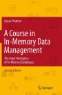 A Course in In-Memory Data Management: The Inner Mechanics of In-Memory Databases