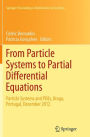 From Particle Systems to Partial Differential Equations: Particle Systems and PDEs, Braga, Portugal, December 2012
