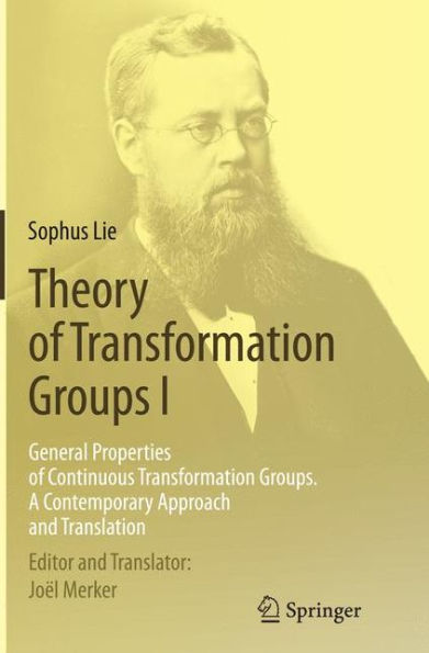 Theory of Transformation Groups I: General Properties of Continuous Transformation Groups. A Contemporary Approach and Translation