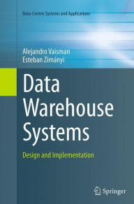 Title: Data Warehouse Systems: Design and Implementation, Author: Alejandro Vaisman