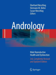 Title: Andrology: Male Reproductive Health and Dysfunction / Edition 3, Author: Eberhard Nieschlag