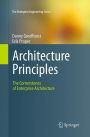 Architecture Principles: The Cornerstones of Enterprise Architecture