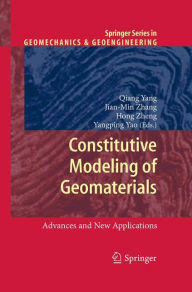 Title: Constitutive Modeling of Geomaterials: Advances and New Applications, Author: Qiang Yang