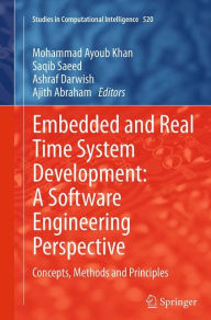 Title: Embedded and Real Time System Development: A Software Engineering Perspective: Concepts, Methods and Principles, Author: Mohammad Ayoub Khan