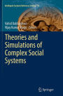 Theories and Simulations of Complex Social Systems