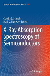 Title: X-Ray Absorption Spectroscopy of Semiconductors, Author: Claudia S. Schnohr