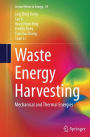 Waste Energy Harvesting: Mechanical and Thermal Energies