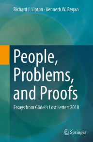 Title: People, Problems, and Proofs: Essays from Gödel's Lost Letter: 2010, Author: Richard J. Lipton