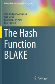 Title: The Hash Function BLAKE, Author: Jean-Philippe Aumasson
