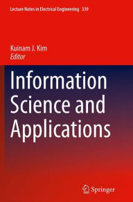 Title: Information Science and Applications, Author: Kuinam J. Kim