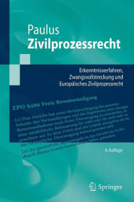 Title: Zivilprozessrecht: Erkenntnisverfahren, Zwangsvollstreckung und Europï¿½isches Zivilprozessrecht / Edition 6, Author: Christoph G. Paulus