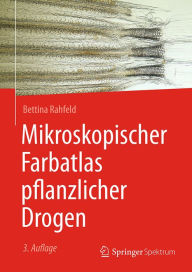 Title: Mikroskopischer Farbatlas pflanzlicher Drogen, Author: Bettina Rahfeld