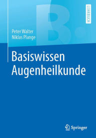 Title: Basiswissen Augenheilkunde, Author: Peter Walter