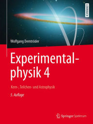 Title: Experimentalphysik 4: Kern-, Teilchen- und Astrophysik, Author: Wolfgang Demtröder