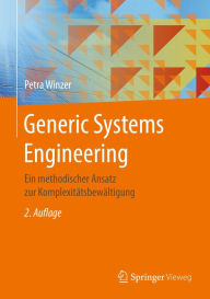 Title: Generic Systems Engineering: Ein methodischer Ansatz zur Komplexitï¿½tsbewï¿½ltigung, Author: Petra Winzer