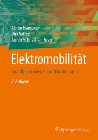 Title: Elektromobilität: Grundlagen einer Zukunftstechnologie, Author: Achim Kampker