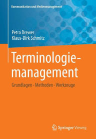Title: Terminologiemanagement: Grundlagen - Methoden - Werkzeuge, Author: Petra Drewer