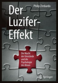 Title: Der Luzifer-Effekt: Die Macht der Umstï¿½nde und die Psychologie des Bï¿½sen, Author: Philip Zimbardo